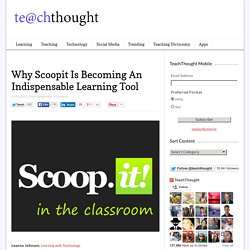 Why Scoopit Is Becoming An Indispensable Learning Tool