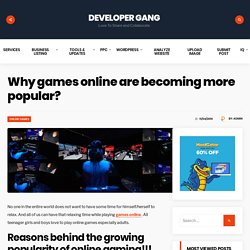 Why games online are becoming more popular? - Write For Us