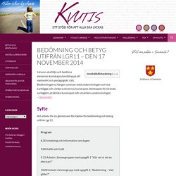 Bedömning och betyg utifrån Lgr11 - den 17 november 2014 - Kvutis