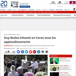 Guy Bedos inhumé en Corse sous les applaudissements...