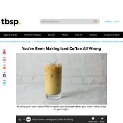 You’ve Been Making Iced Coffee All Wrong
