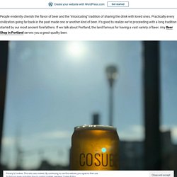 Why is beer such a popular drink? – Cosube