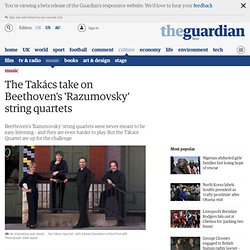 The Takács take on Beethoven's 'Razumovsky' string quartets