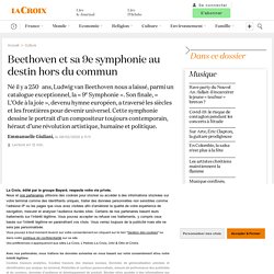 Beethoven et sa 9e symphonie au destin hors du commun...