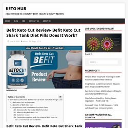 Befit Keto Cut Review- Befit Keto Cut Shark Tank Diet Pills Does It Work?