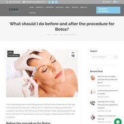 What to do before and after the procedure for Botox? - Form Med Spa