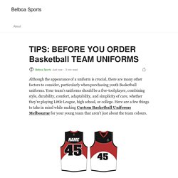 TIPS: BEFORE YOU ORDER Basketball TEAM UNIFORMS
