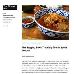 The Begging Bowl: Truthfully Thai in South London