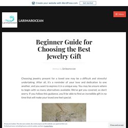 Beginner Guide for Choosing the Best Jewelry Gift