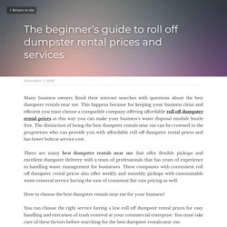 The beginner’s guide to roll off dumpster rental prices and services