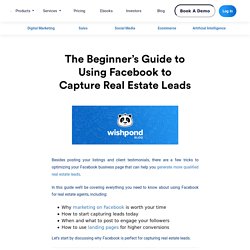 The Beginner's Guide to Using Facebook to Capture Real Estate Leads
