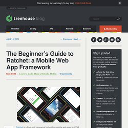 The Beginner's Guide to Ratchet: A Mobile Web App FrameworkTreehouse Blog