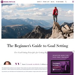 The Beginner’s Guide to Goal Setting