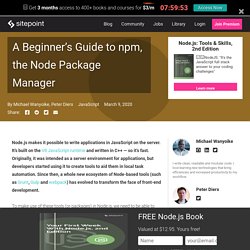 A Beginner’s Guide to npm — the Node Package Manager