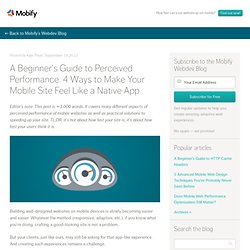 A Beginner's Guide to Perceived Performance: 4 Ways to Make Your Mobile Site Feel Like a Native App