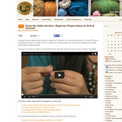 Video: Beginner Project Ideas to Knit & Crochet