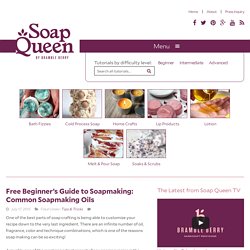 Free Beginner's Guide to Soapmaking: Common Soapmaking Oils