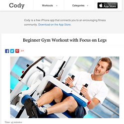 Beginner Gym Workout with Focus on Legs