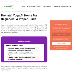 Prenatal Yoga At Home For Beginners: A Proper Guide - 101YogaStudio