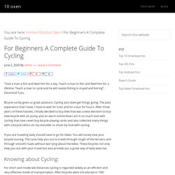For Beginners A Complete Guide To Cycling - 10 oxen