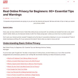 Real Online Privacy for Beginners: 60+ Essential Tips and Warnings