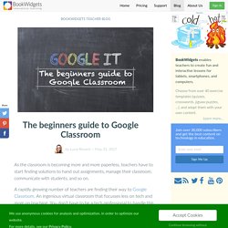 The beginners guide to Google Classroom