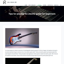 Tips for playing the electric guitar for beginners - instroreview.com