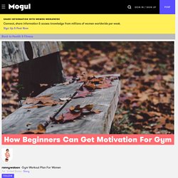 How Beginners Can Get Motivation For Gym