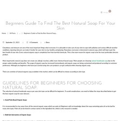 Beginners Guide to Find The Best Natural Soap for Your Skin - CureHut