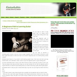 A Beginners Path to Learning Guitar