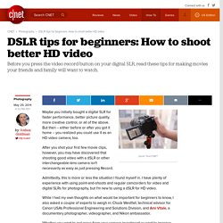 DSLR tips for beginners: How to shoot better HD video
