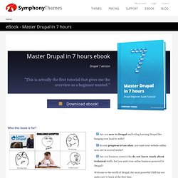 How to use Drupal in 7 hours - Free Drupal tutorial for beginners eBook