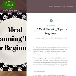 10 Meal Planning Tips for Beginners – Unfetteredhealth
