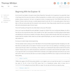 Beginning with the Explorer 16 - Thomas Whitton