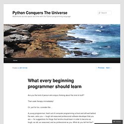 What every beginning programmer should learn « Python Conquers The Universe