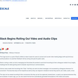 Slack Begins Rolling Out Video and Audio Clips - Escale Solutions Blog