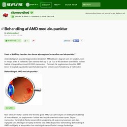 Behandling af AMD med akupunktur - by altomsundhed - Newsvine