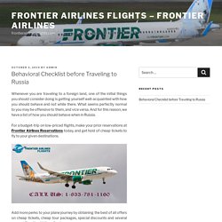 Behavioral Checklist before Traveling to Russia – Frontier Airlines Flights – Frontier Airlines