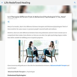 Is A Therapist Different From A Behavioral Psychologist? If So, How?