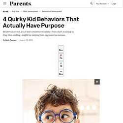 4 Quirky Kid Behaviors That Actually Have Purpose