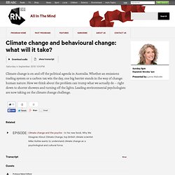 All In The Mind - 4 September 2010 - Climate change and behavioural change: what will it take?