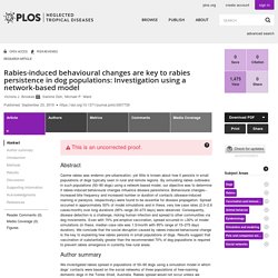 PLOS 23/09/19 Rabies-induced behavioural changes are key to rabies persistence in dog populations: Investigation using a network-based model