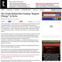 The Truth Behind the Coming “Regime Change” in Syria