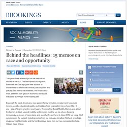 Behind the headlines: 15 memos on race and opportunity