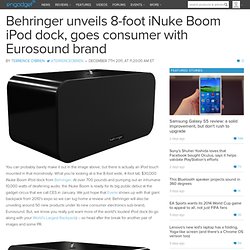 Behringer unveils 8-foot iNuke Boom iPod dock, goes consumer with Eurosound brand