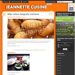 Aller-retour beignets ivoiriens « Apéritif « Jeannette Cuisine