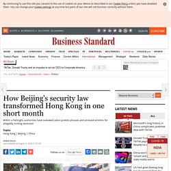 How Beijing's security law transformed Hong Kong in one short month