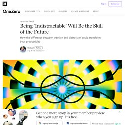Being ‘Indistractable’ Will Be the Skill of the Future