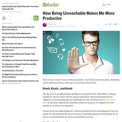 How Being Unreachable Makes Me More Productive