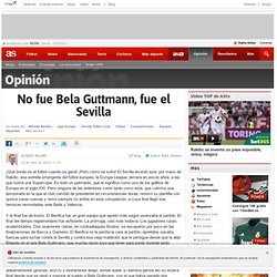 No fue Bela Guttmann, fue el Sevilla